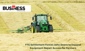 FTC Settlement Forces John Deere to Expand Equipment Repair Access for Farmers