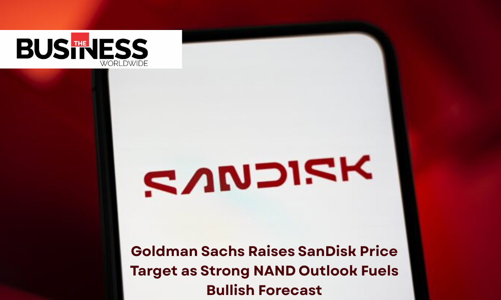 Goldman Sachs Raises SanDisk Price Target as Strong NAND Outlook Fuels | Business World Wide Magazine