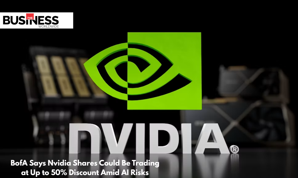 BofA Says Nvidia Shares Could Be Trading at Up to 50% Discount Amid AI Risks