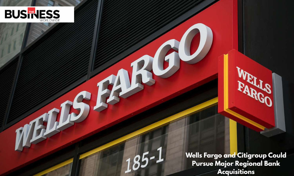 Wells Fargo and Citigroup Could Pursue Major Regional Bank Acquisitions