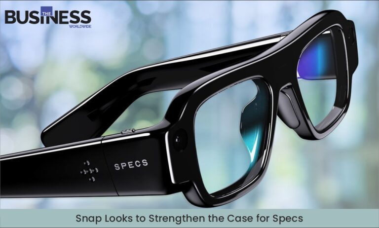 Snap Looks to Strengthen the Case for Specs | Business World Wide Magazine