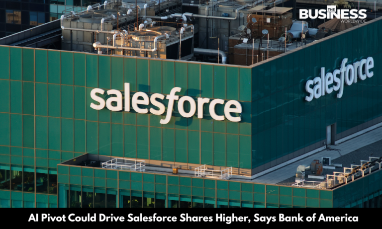 AI Pivot Could Drive Salesforce Shares Higher, Says Bank of America | Business World Wide Magazine