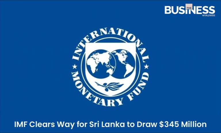 International Monetary Fund Clears Way for Sri Lanka | Business World Wide Magazine