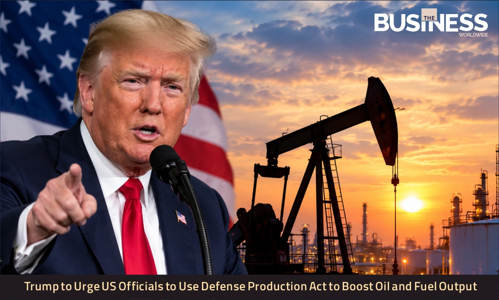Trump to Urge US Officials to Use Defense Production Act to Boost Oil and Fuel Output